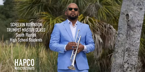 HAPCO Trumpet Master Class with Schelvin Robinson