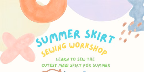 Summer Skirt Workshop