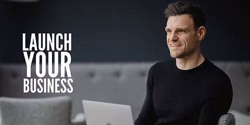 Launch your Business - Feb Cohort (Evening)