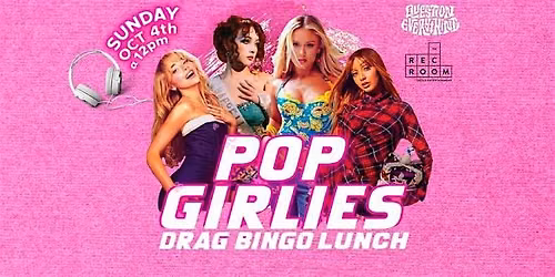 POP GIRLIES Drag Lunch @ The Rec Room Toronto!