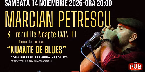 MARCIAN PETRESCU & Trenul De Noapte - Concert Extraordinar "NUAN\u021aE DE BLUES"