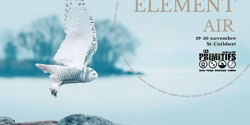 Série des Éléments : AIR • St-Cuthbert • 29 et 30 novembre 