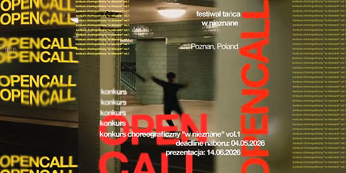 OPEN CALL! Konkurs choreograficzny "w Nieznane" vol.1