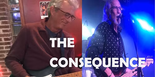 The Consequence at 120 on Wisconsin - Oconomowoc 11\/20 7:30