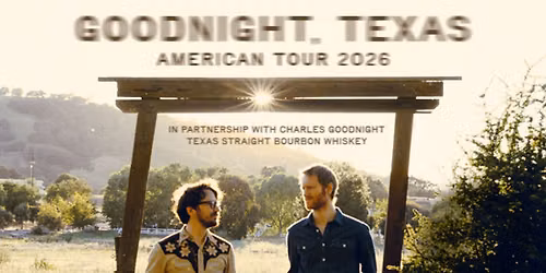 GOODNIGHT, TEXAS with Small Paul and Forest Stoke