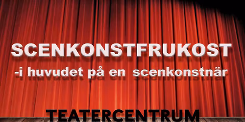 Scenkonstfrukost - G\u00e4st: Bombina Bombast (gl\u00f6m inte anm\u00e4lan!)