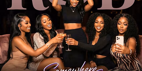 Ladies love R&B Wednesdays! $200 BOTTLES! FREE VIP TABLES