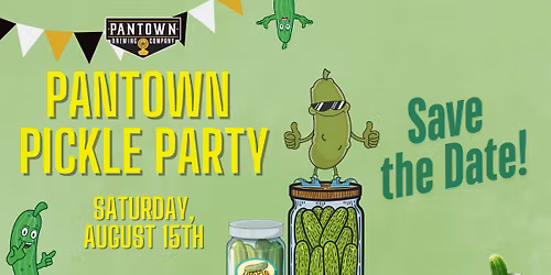 Pantown Pickle Party