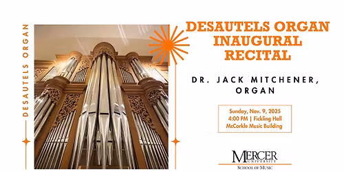 New Desautels Organ Inaugural Recital - Jack Mitchener, organist
