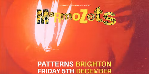 MARMOZETS | Patterns, Brighton - JOY.