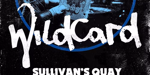 WildCard at Sullivan's Quay