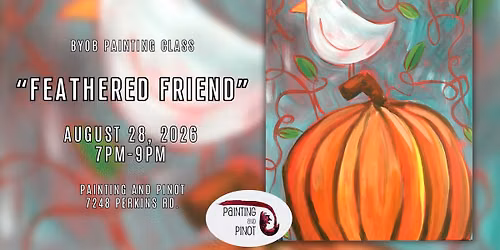 BYOB Painting Class - "Feathered Friend"
