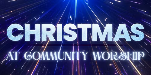Christmas At Community Worship - 2025
