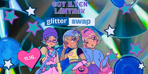 Egy ilyen l\u00e1nynak - Glitter Swap \/\/Gardr\u00f3bv\u00e1s\u00e1r-K\u00f6nyvcsere-Adom\u00e1nygy\u0171jt\u00e9s\/\/ Szeged