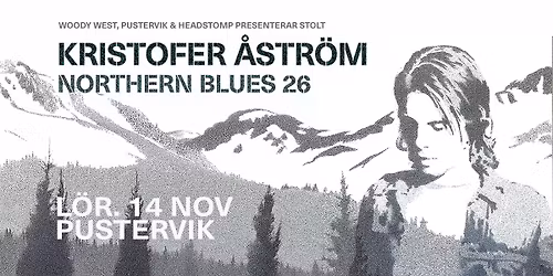 Kristofer \u00c5str\u00f6m - Northern Blues 26 | Pustervik