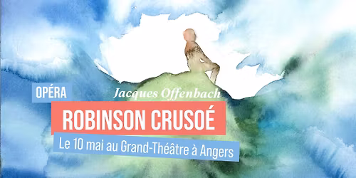Op\u00e9ra | Robinson Cruso\u00e9 (Jacques Offenbach)