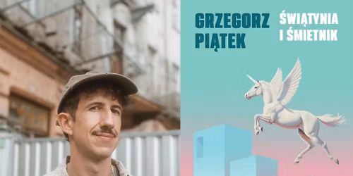 Spotkanie autorskie z Grzegorzem Pi\u0105tkiem