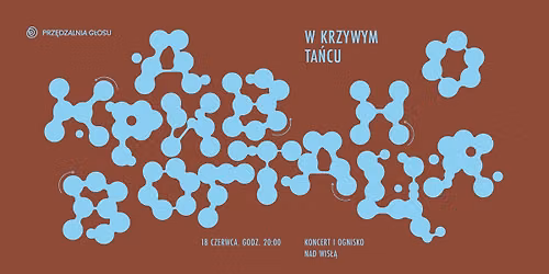 W krzywym ta\u0144cu \u2219 koncert i ognisko nad Wis\u0142\u0105