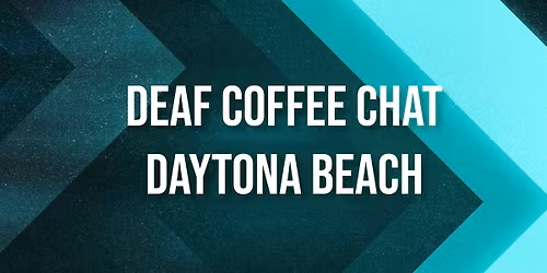 Deaf Coffee Chat - Daytona Beach