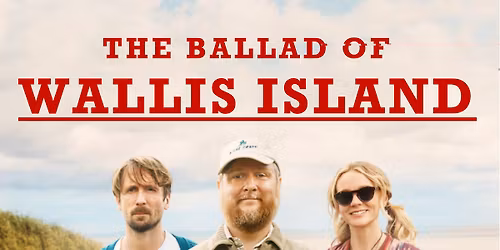 Romsey Community Cinema - The Ballad of Wallis Island (15) (1hr 39mins) (Subtitled screening)