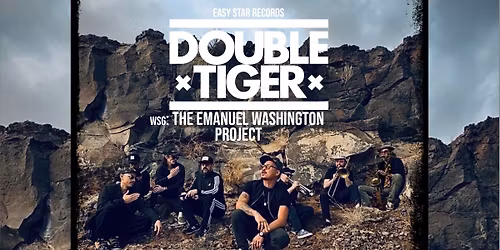 DOUBLE TIGER + THE EMANUEL WASHINGTON PROJECT