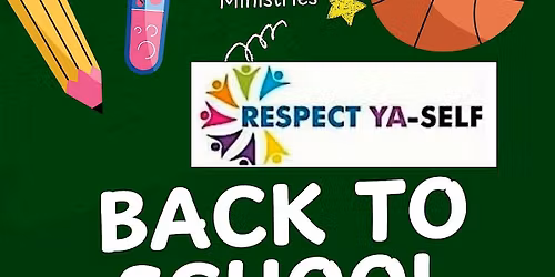 Repect ya self\/ Joy of the Lord Back to school bash