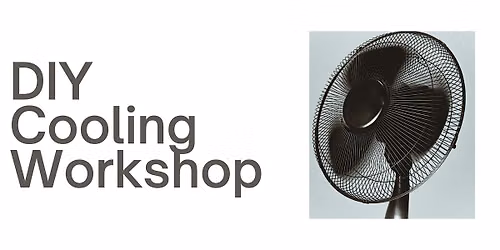 DIY Summer Cooling Workshop - IN PERSON!
