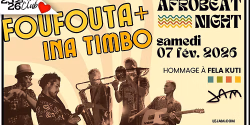 AFROBEAT NIGHT : FOUFOUTA + INA TIMBO (Afrobeat) au JAM