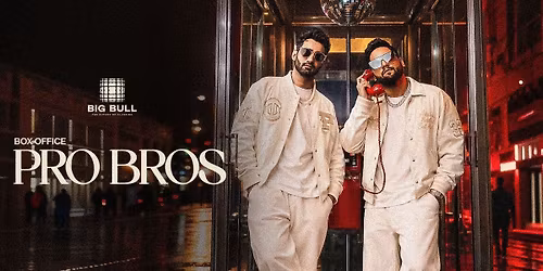 Pro Bros - Box Office Night at Big Bull