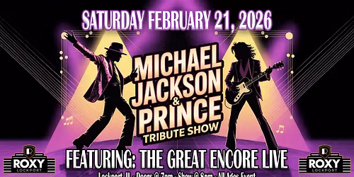 Michael Jackson & Prince Tribute Show - The Great Encore - Sat. February 21 @ Roxy Theater Lockport