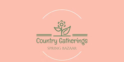 Country Gatherings - Spring Bazaar 2026