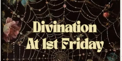 Divination at 1st Friday 