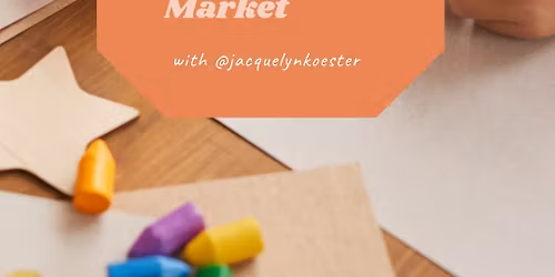 Summer Program, Little Makers Market