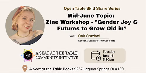 Open Table Skill Share: Zine Workshop: Gender Joy & Futures to Grow Old in