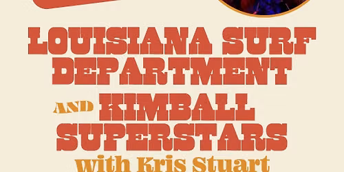 Louisiana Surf Department and Kimball Superstars with Kris Stuart