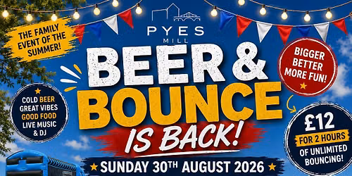 BEER AND BOUNCE \u2013 PYES MILL (FREE ENTRY)