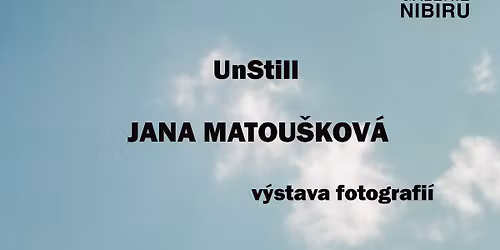 Jana Matou\u0161kov\u00e1 - Unstill, v\u00fdstava fotografi\u00ed