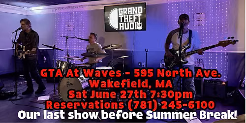 GTA Returns To Waves - Our Last Show Before Summer Break! 
