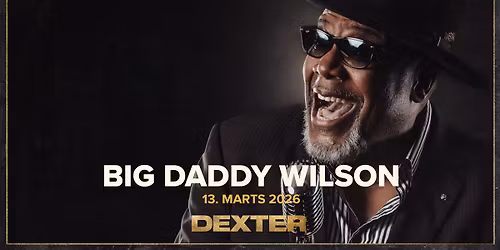 Big Daddy Wilson (US) - Dexter, Odense