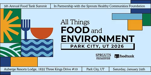 5th Annual All Things Food and Environment. In Park City, UT on Jan 24th.