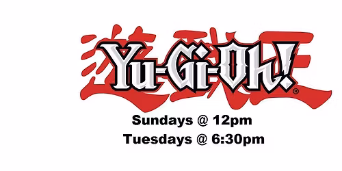 Yugioh - Duel Constructed - Weekly on Sundays & Tuesdays