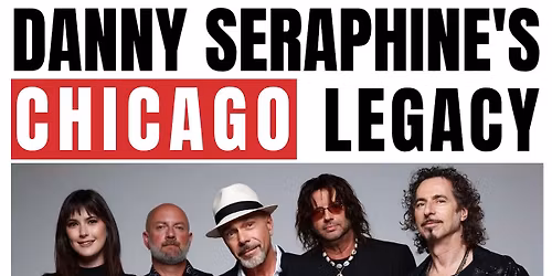 THE MUSIC OF CHICAGO WITH DANNY SERAPHINE with SPECIAL GUEST Des Plaines Theatre IL
