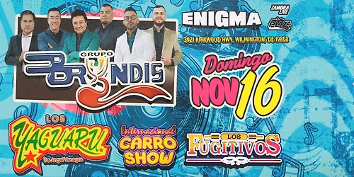 GRUPO BRYNDIS, YAGUAR\u00da, LOS FUGITIVOS Y CARRO SHOW JUNTOS EN WILMINGTON!
