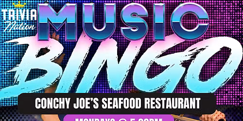 Music Bingo at Conchy Joe's Seafood Restaurant - $80 in prizes!!