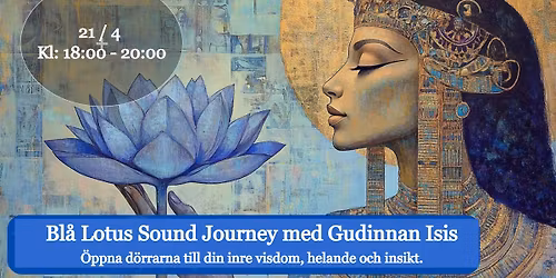Bl\u00e5 Lotus Sound Journey med Gudinnan Isis