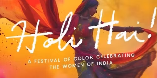 Ibu Movement: International Women\u2019s Day Gala, Holi Hai!