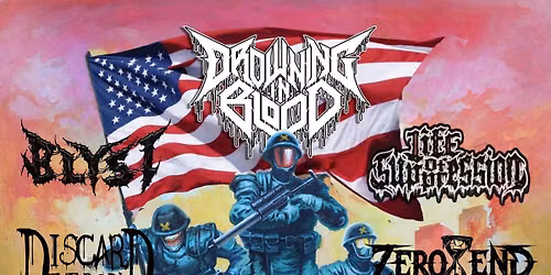 Drowning in Blood wsg Discard The Body, Blyst, Life of Suppression and Zero End