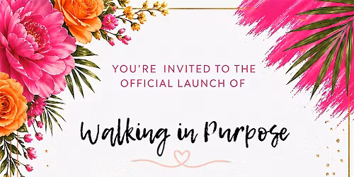 Walking In Purpose Official Launch