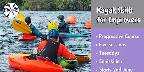 Kayak Skills for Improvers - 5 Week Course - 8pm - Tuesdays - Round O, Enniskillen - JUNE 2026