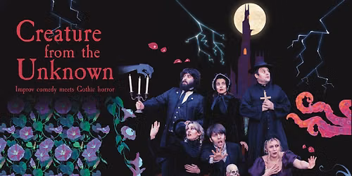 Creature From The Unknown | Improv Comedy meets Gothic Horror